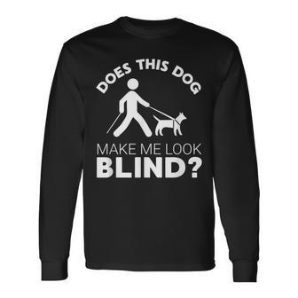 Blind Seeing Eye Dog Blindness Low Vision Joke Long Sleeve T-Shirt - Monsterry UK