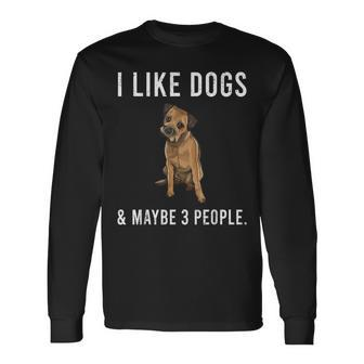 I Like Border Terrier Dogs And Maybe 3 People Long Sleeve T-Shirt - Thegiftio UK