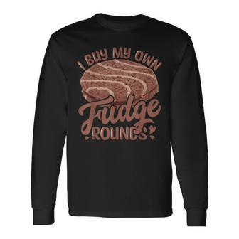 I Buy My Own Fudge Rounds Vintage Novelty Fudge Round Long Sleeve T-Shirt - Thegiftio UK