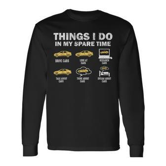 Car 6 Things I Do In My Spare Time Cars Long Sleeve T-Shirt - Thegiftio UK
