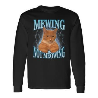 Cat Meme With Mewing Not Meowing Long Sleeve T-Shirt - Seseable
