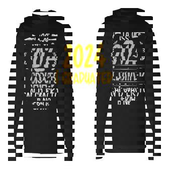 Class Of 2024 I Graduated Can I Go Back To Bed Now Long Sleeve T-Shirt - Seseable