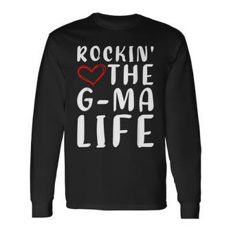Cool Gma Rockin' The G-Ma Life Long Sleeve T-Shirt - Seseable