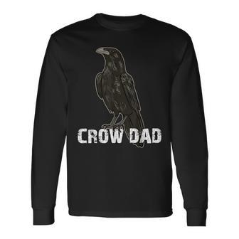 Crow Dad Bird Owner For Crow And Raven Lovers Long Sleeve T-Shirt - Monsterry