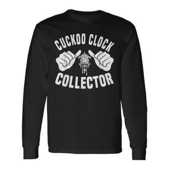 Cuckoo Clock Collector Horologist Black Forest Clock Long Sleeve T-Shirt - Monsterry AU