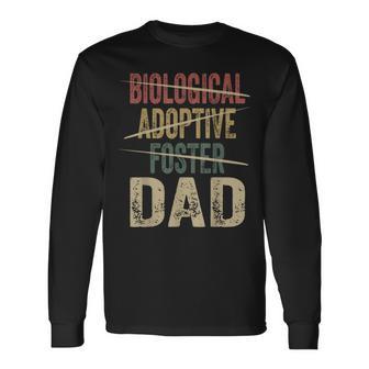 Dad Quote Not Biological Adoptive Foster Dad Long Sleeve T-Shirt - Monsterry CA