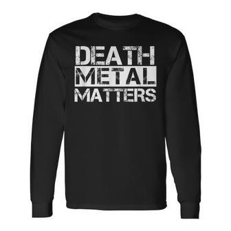 Death Metal Lives Matter Rock Music Long Sleeve T-Shirt - Monsterry