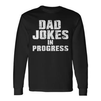 Distressed Dad Jokes In Progress Father's Day Long Sleeve T-Shirt - Thegiftio UK