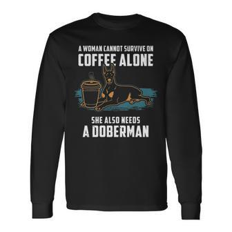 Doberman Mom Coffee And Dog Doberman Long Sleeve T-Shirt | Mazezy