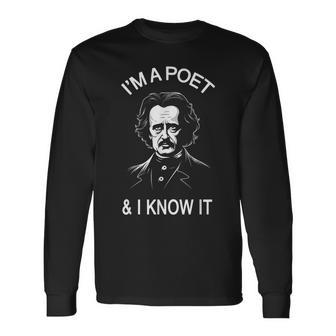 Edgar Allan Poe I'm A Poet And I Know It Long Sleeve T-Shirt - Monsterry