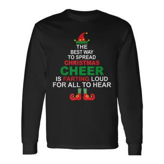 Elf -Spread Christmas Cheer Farting Loud To Hear Long Sleeve T-Shirt - Monsterry AU