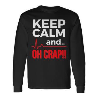 Emergency Room Keep Calm Oh Crap Flatline Long Sleeve T-Shirt - Monsterry CA