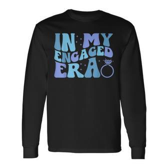 Engagement Fiance In My Engaged Era Bachelorette Party Long Sleeve T-Shirt - Thegiftio UK