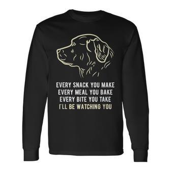 Every Snack You Make I'll Be Watching You Dog Long Sleeve T-Shirt - Monsterry