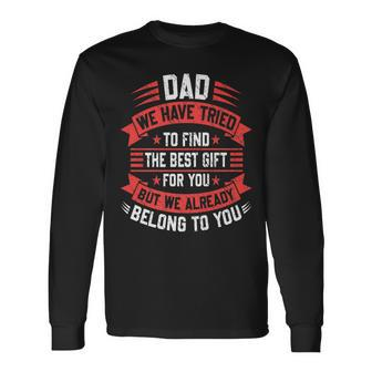 Fathers Day For Dad From Daughters Fathers Day Long Sleeve T-Shirt - Seseable
