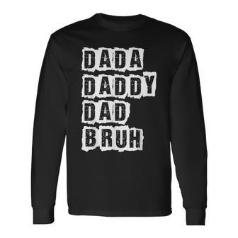 Fathers Day Vintage Dada Daddy Dad Bruh Father's Day Long Sleeve T-Shirt - Monsterry