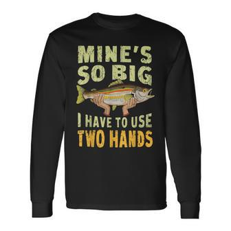 Fishing Mine's Big Use Two Hands Bass Dad Long Sleeve T-Shirt - Seseable