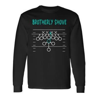 Football Joke Brotherly Shove Brotherly Shove Long Sleeve T-Shirt - Seseable
