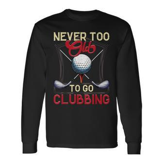 Golf For Retired Golfers Fathers Day Dad Long Sleeve T-Shirt - Thegiftio UK