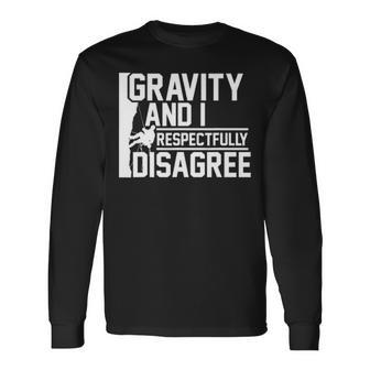 Gravity And I Respectfully Disagree Climbing Long Sleeve T-Shirt | Mazezy
