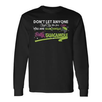 Guac Don't Let Anyone Treat You Like Free Salsa Long Sleeve T-Shirt - Monsterry DE