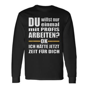 Handwerker Einmal Mit Profis Work S Langarmshirts - Seseable