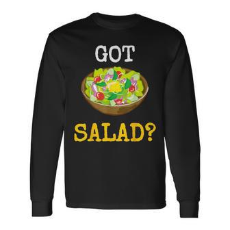 Health Foods Got Salad T Long Sleeve T-Shirt - Monsterry CA