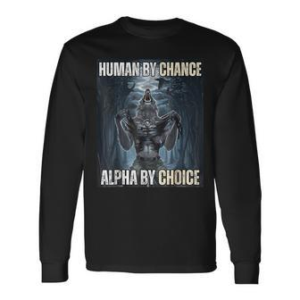 Human By Chance Alpha By Choice Long Sleeve T-Shirt - Seseable