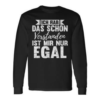 Ich Hab Das Schon Understands Ist Mir Nur Egal Langarmshirts - Seseable