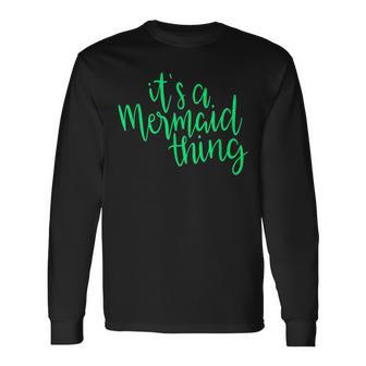 Its A Mermaid Thing Mermaids Summer Beach Magic Long Sleeve T-Shirt - Monsterry DE