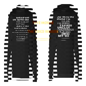 Jone Waste Your Time Quote Saying Long Sleeve T-Shirt | Mazezy