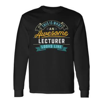 Lecturer Awesome Job Occupation Graduation Long Sleeve T-Shirt - Monsterry DE