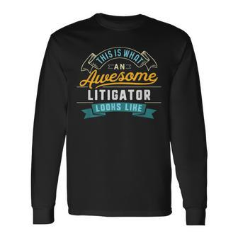 Litigator Awesome Job Occupation Graduation Long Sleeve T-Shirt - Monsterry UK