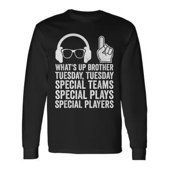 Meme What's Up Brother Tuesday Tuesday Gamer Sarcastic Long Sleeve T-Shirt - Seseable