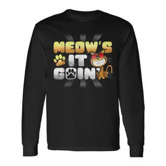 Meow's It Going Cat Pun Grinning Kitten Lover T Long Sleeve T-Shirt - Monsterry