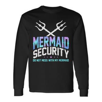 Mermaid Security Do Not Mess With My Mermaid Merdad Long Sleeve T-Shirt - Monsterry DE