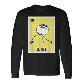 Mexican Meme El Jefe Long Sleeve T-Shirt - Monsterry