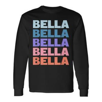 Modern Repetitive Text First Name Bella Long Sleeve T-Shirt - Seseable