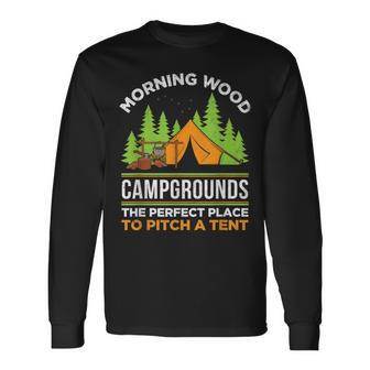 Morning Wood And Pitching Tents Campground Long Sleeve T-Shirt - Monsterry UK