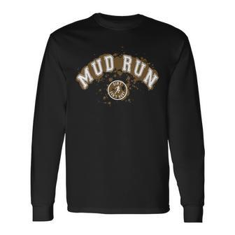 Mud Run Fun Team Runners Graphic Dirt Don't Hurt Long Sleeve T-Shirt | Mazezy CA