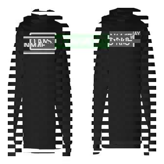 No Mames Way Street Sign Long Sleeve T-Shirt - Thegiftio