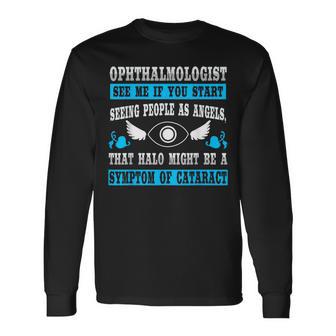 Ophthalmologist Quote Ophthalmology Cataract Long Sleeve T-Shirt - Monsterry CA