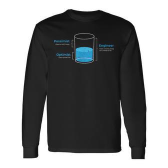 Optimist Pessimist Engineer Water Glass Long Sleeve T-Shirt - Monsterry AU