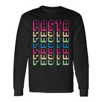 Pasta Retro Vintage Carb Gluten Italian Foodie Long Sleeve T-Shirt - Monsterry