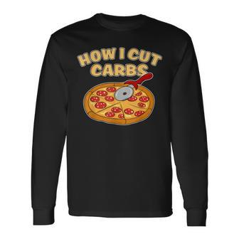 Pizza Cutter Pepperoni Slice How I Cut Carbs Long Sleeve T-Shirt - Monsterry DE