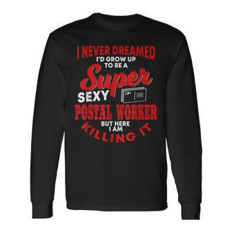 Postal Worker Saying Mail Carrier Postman Long Sleeve T-Shirt - Monsterry DE