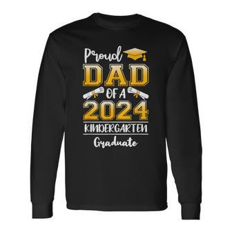 Proud Dad Of A Class Of 2024 Kindergarten Graduate Long Sleeve T-Shirt - Monsterry UK
