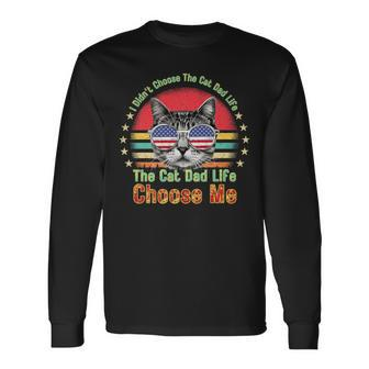 Quote I Didn't Choose The Cat Dad Life The Cat Destiny Long Sleeve T-Shirt - Monsterry AU