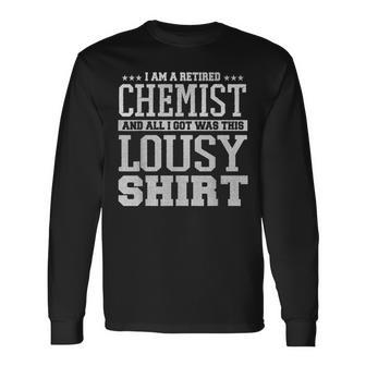 Retired Chemist Proud Union Worker Lousy T Long Sleeve T-Shirt - Monsterry