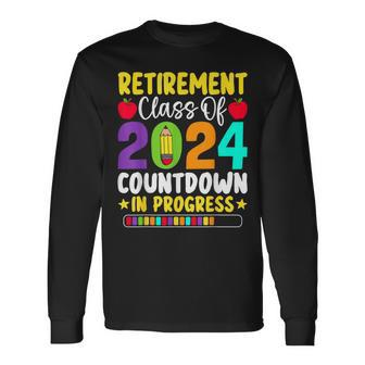 Retirement Class Of 2024 Countdown In Progress Teacher Long Sleeve T-Shirt | Seseable UK